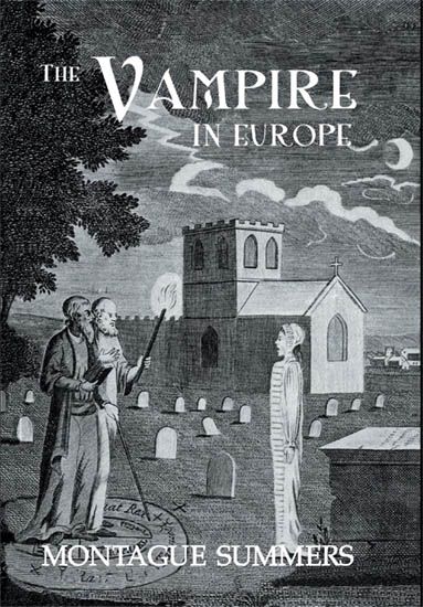 The Vampire in Europe (1929), de Montague Summers.